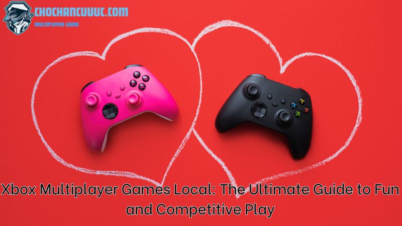 Xbox Multiplayer Games Local: The Ultimate Guide to Fun and Competitive Play